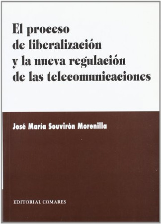 El proceso de liberación y la nueva regulación de las telecomunicaciones