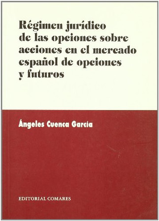 Régimen jurídico de las opciones sobre acciones en el mercado español de opciones y futuros