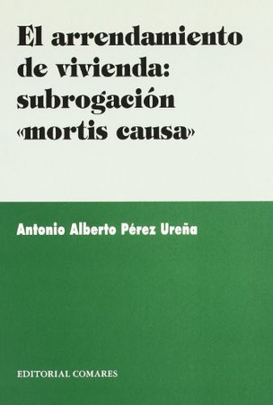 El arrendamiento de vivienda: subrogación "mortis causa"