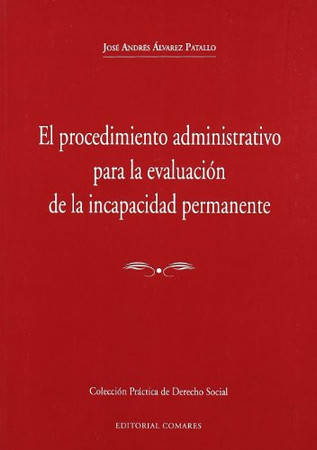 El procedimiento administrativo para la evaluación de la incapacidad permanente