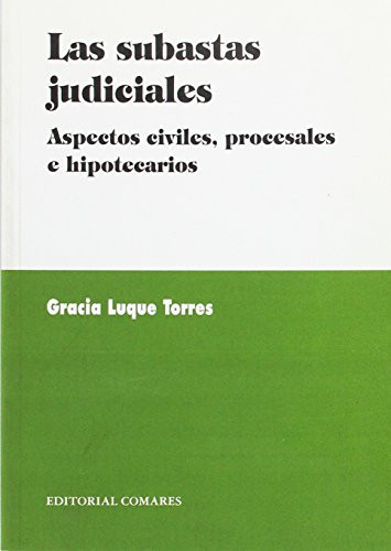 Las subastas judiciales: (aspectos civiles, procesales e hipotecarios)