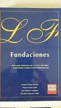 Fundaciones: (análisis práctico de la Ley 30/1994, de 24 de noviembre)
