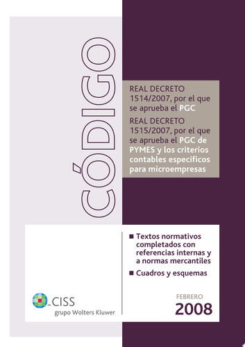 Código real decreto 1514/2007, por el que se aprueba el PGC: Real Decreto 1515/2007, por el que se aprueba el PGC de PYMES y los criterios contables específicos para microempresas