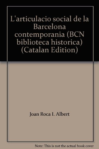 L'articulació social de la Barcelona contemporània (BCN biblioteca històrica) (Catalan Edition)