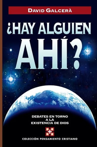 ¿Hay alguien ahí? debates en torno a la existencia de Dios