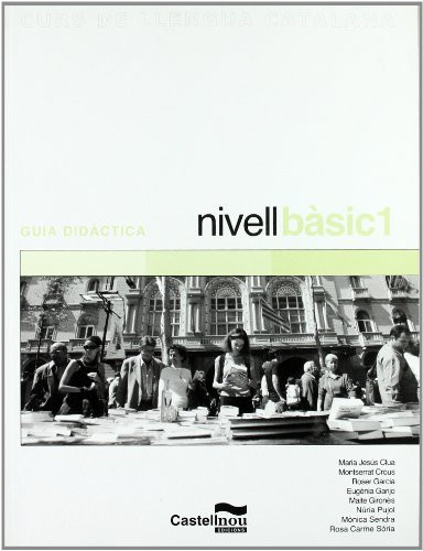 Curs de llengua catalana Guia didàctica Nivell bàsic 1