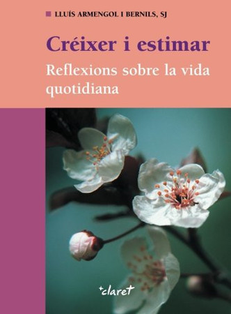 Créixer i estimar: reflexions sobre la vida quotidiana