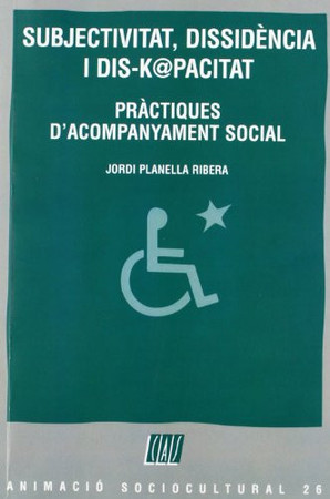 Subjetivitat, dissidència i dis-k@pacitat: pràctiques d'acompanyament social