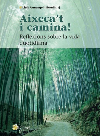 Aixeca't i camina! reflexions sobre la vida quotidiana