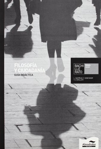 Guía Didáctica Filosofía y Ciudadanía Bachillerato (Spanish Edition)