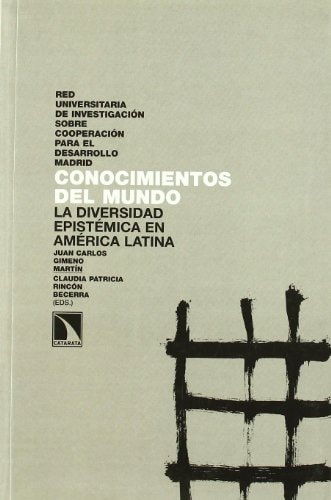 Conocimientos del mundo la diversidad epistémica en América Latina