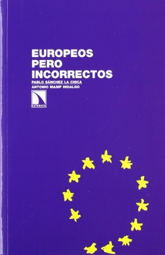 Europeos pero incorrectos una mirada desde el parlamento europeo
