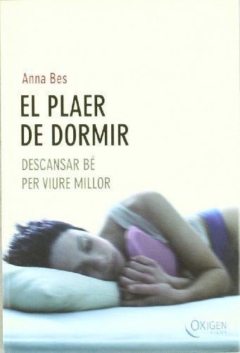 El Plaer de Dormir Descansar Bé per Viure Millor