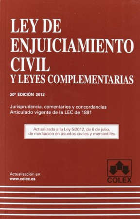 Ley de enjuiciamiento civil y leyes complementarias: jurisprudencia, comentarios y concordancias