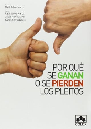 Por qué se ganan o se pierden los pleitos
