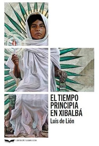 El tiempo principia en Xibalbá
