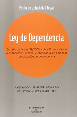Ley de Dependencia Estudio de la Ley 39/2006, sobre Promoción de la Autonomía Personal y Atención a las personas en situación de dependencia