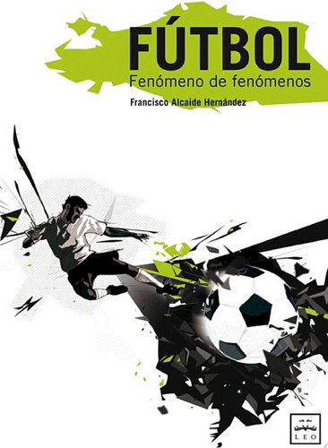 Fútbol, fenómeno de fenómenos