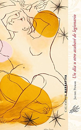 Un día u otro acabaré de legionario: y otros relatos (Calambur Narrativa) (Spanish Edition)