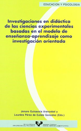 Investigaciones en didáctica de las ciencias experimentales basadas en el modelo de enseñanza-aprendizaje como investigación orientada