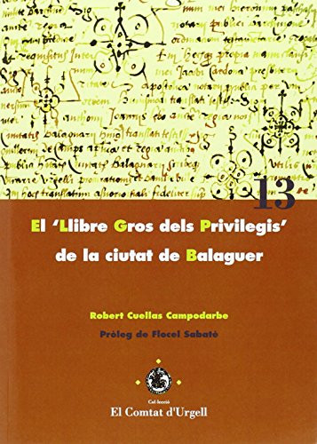 El "Llibre gros dels privilegis" de la ciutat de Balaguer