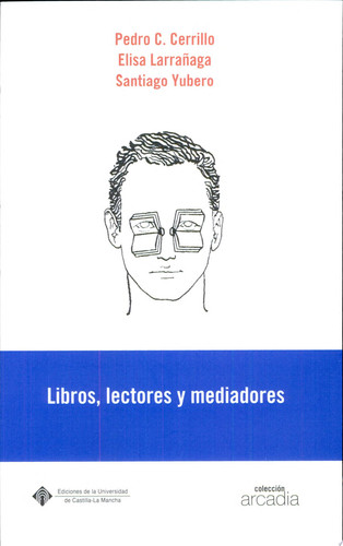 Libros, lectores y mediadores la formación de los hábitos lectores como proceso de aprendizaje