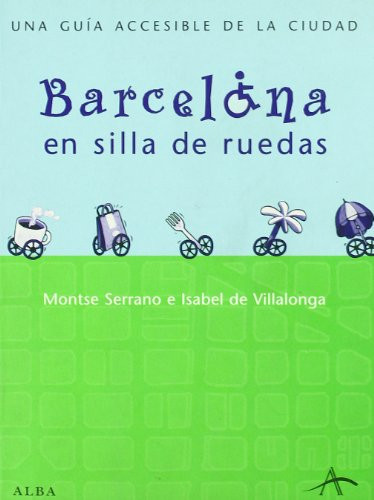 Barcelona en silla de ruedas una guía accesible de la ciudad