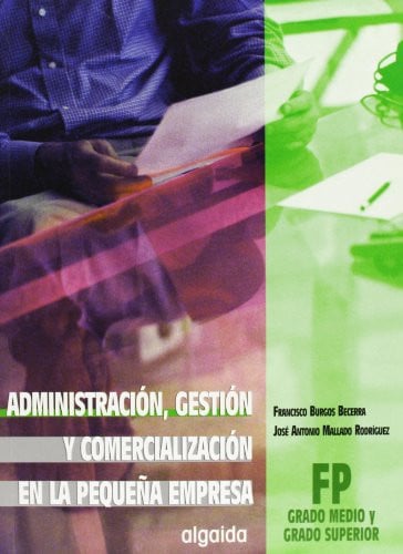 Administración, gestión y comercialización en la pequeña empresa