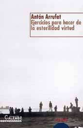 Ejercicios para hacer de la esterilidad virtud (Spanish Edition)
