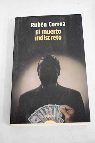 El Muerto Indiscreto / The Indiscreet Dead Person (Algaida Literaria) (Spanish Edition)