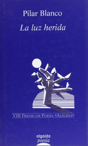 La luz herida (Algaida Literaria) (Spanish Edition)