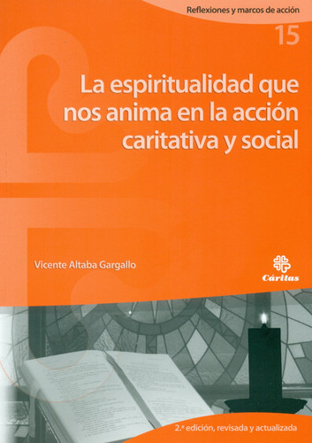 La Espiritualidad que nos anima en la acción sociocaritativa y social, 2a edición