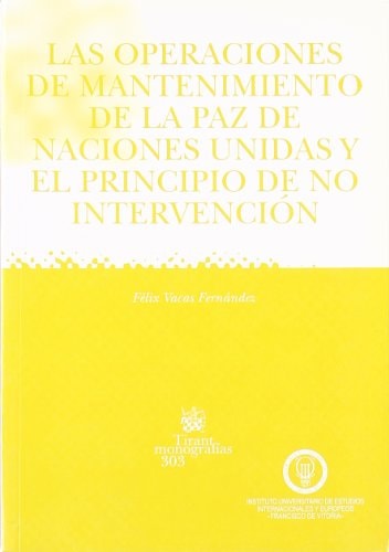 Las operaciones de mantenimiento de la paz de Naciones Unidas y el principio de no intervención (Spanish Edition)