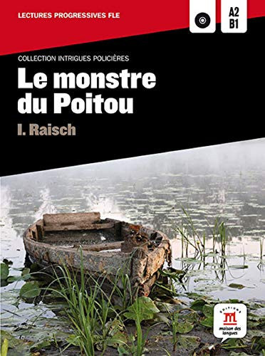 Le Monstre Du Poitou (A2/B1). Lecture + CD