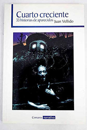 Cuarto creciente: (treinta y tres historias de aparecidos)