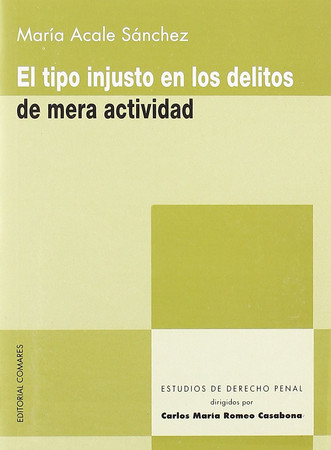 El tipo de injusto en los delitos de mera actividad