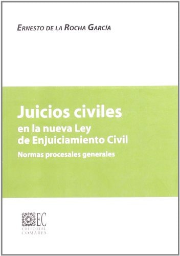 Juicios Civiles en la Nueva Ley de Enjuiciamiento Civil Normas Procesales Generales