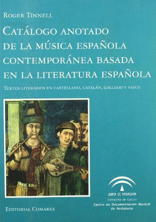 Catálogo anotado de la música española contemporánea basada en la literatura española: (textos literarios en castellano, catalán, gallego, vasco)