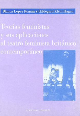 Teorías feministas y sus aplicaciones al teatro feminista británico contemporáneo