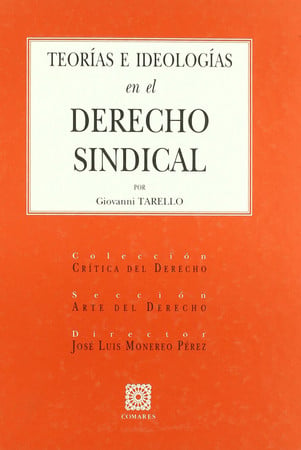 Teorías e ideologías en el derecho sindical: la experiencia italiana después de la Constitución