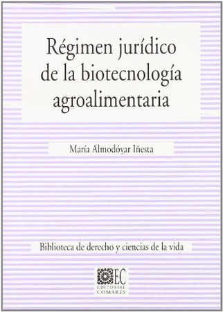 Régimen jurídico de la biotecnología agroalimentaria