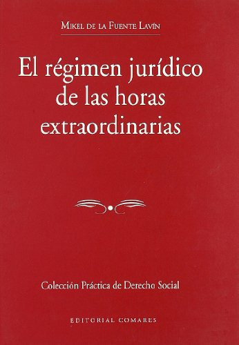 El régimen jurídico de las horas extraordinarias