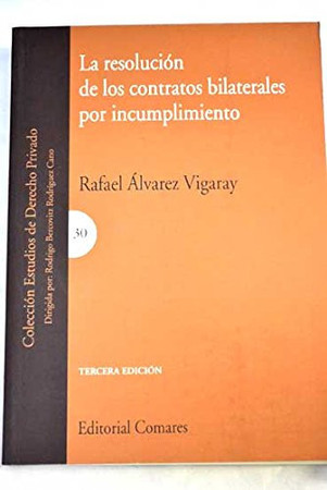 La resolución de los contratos bilaterales por incumplimiento