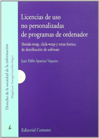 Licencias de uso no personalizadas de programas de ordenador: shrink-wrap, click-wrap y otras formas de distribución de software