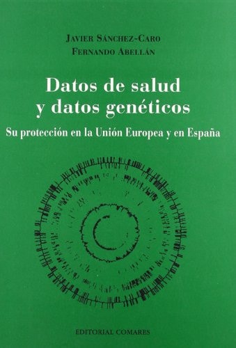 Datos de salud y datos genéticos su protección en la Unión Europea y en España