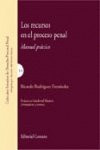 Los recursos en el proceso penal: manual práctico