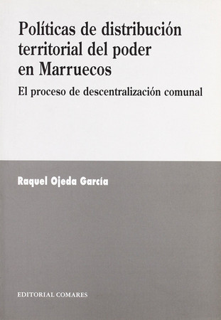 Políticas de distribución territorial del poder en Marruecos: el proceso de descentralización comunal