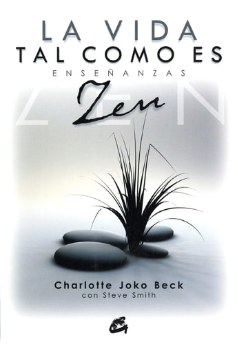 La Vida tal como es Enseñanzas Zen