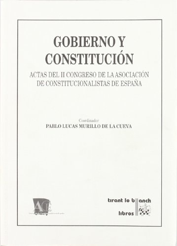 Gobierno y constitución actas del II congreso de la Asociación de Constitucionalistas de España