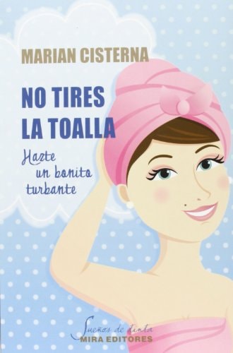 No tires la toalla, hazte un bonito turbante